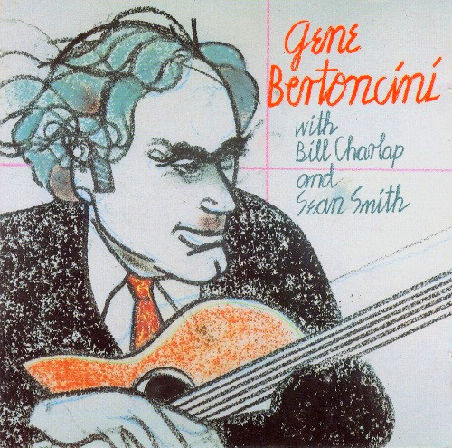 GENE BERTONCINI - Gene Bertoncini With Bill Charlap & Sean Smith cover 