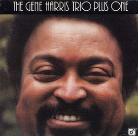 GENE HARRIS - The Gene Harris Trio Plus One cover 