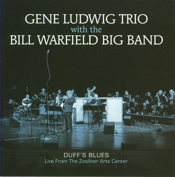 GENE LUDWIG - Gene Ludwig Trio / Bill Warfield Big Band : Duff's Blues cover 