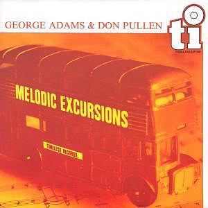 GEORGE ADAMS - George Adams & Don Pullen : Melodic Excursions cover 