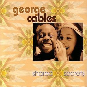 GEORGE CABLES - Shared Secrets cover 