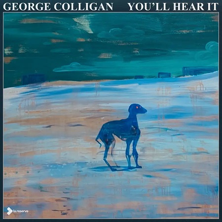 GEORGE COLLIGAN - You'll Hear It cover 