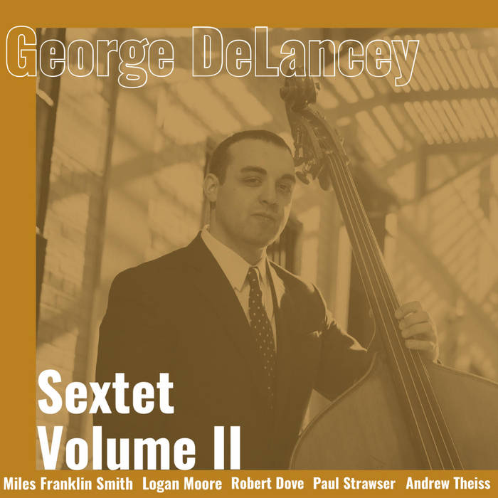 GEORGE DELANCEY - Sextet Vol. II cover 