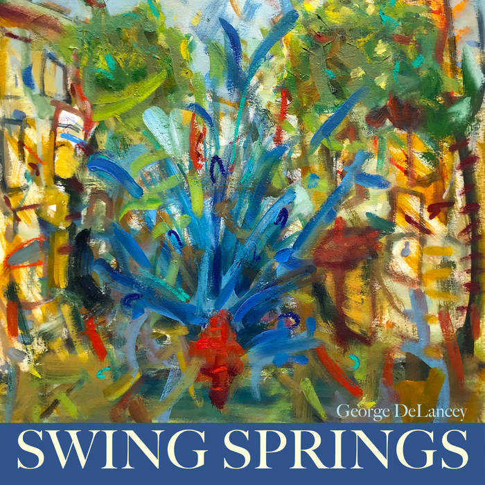 GEORGE DELANCEY - Swing Springs cover 