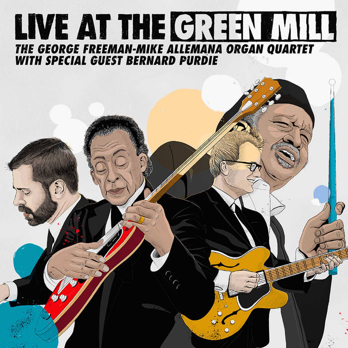 GEORGE FREEMAN - George Freeman & Mike Allemana Organ Quartet : Live at The Green Mill cover 