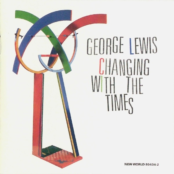GEORGE LEWIS (TROMBONE) - Changing With the Times cover 