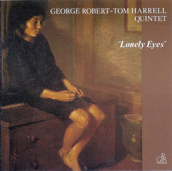 GEORGE ROBERT - George Robert-Tom Harrell Quintet ‎: Lonely Eyes cover 