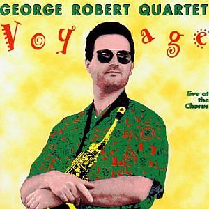 GEORGE ROBERT - Voyage - Live At The Chorus cover 