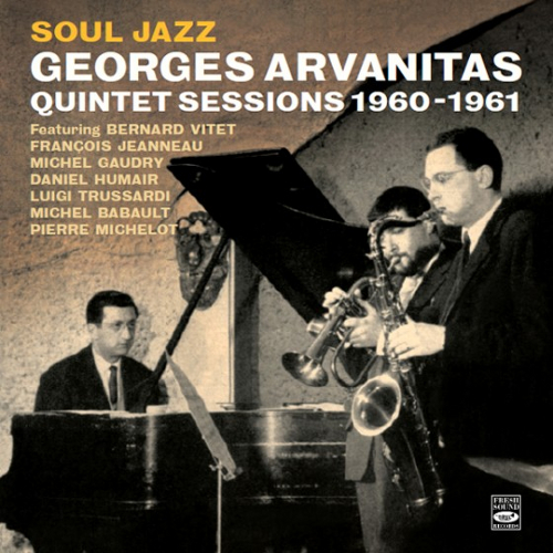 GEORGES ARVANITAS - Soul Jazz Quintet Sessions 1960-1961 cover 