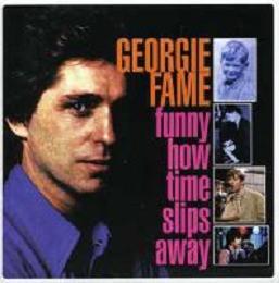 GEORGIE FAME - Funny How Time Slips Away cover 