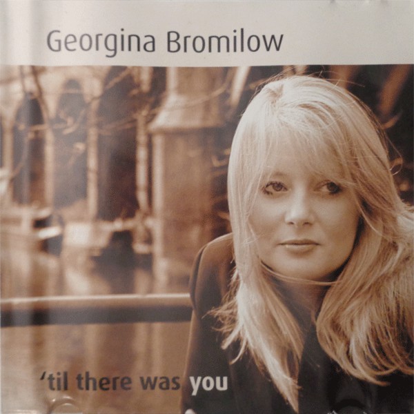 GEORGINA JACKSON - 'Til There Was You (as Georgina Bromilow) cover 