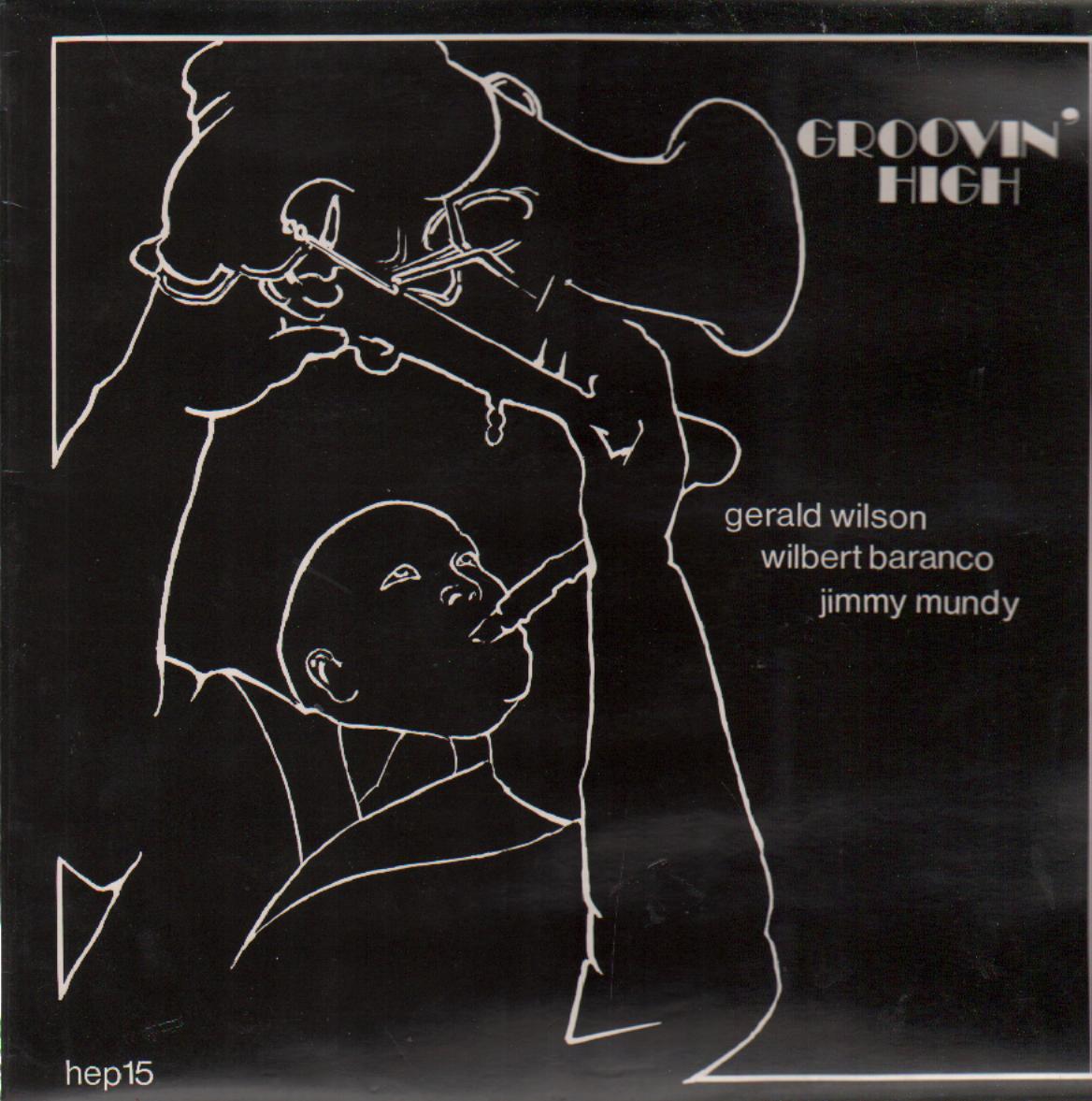 GERALD WILSON - Gerald Wilson, Wilbert Baranco, Jimmy Mundy ‎: Groovin' High cover 