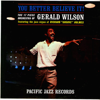 GERALD WILSON - You Better Believe It! cover 