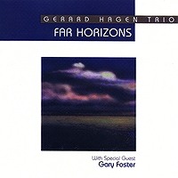 GERARD HAGEN - Gerard Hagen Trio : Far Horizons cover 