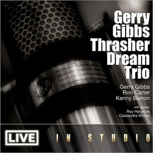 GERRY GIBBS - Thrasher Dream Trio: Live In Studio cover 