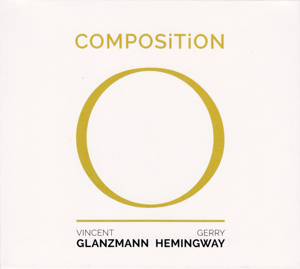 GERRY HEMINGWAY - Vincent Glanzmann, Gerry Hemingway : Composition O cover 