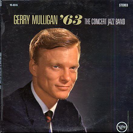 GERRY MULLIGAN - '63: The Concert Jazz Band cover 