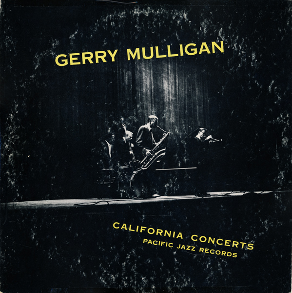GERRY MULLIGAN - California Concerts (aka California Concerts, Volume 1) cover 