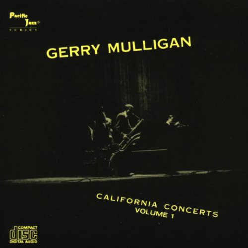 GERRY MULLIGAN - California Concerts • Volume 1 cover 
