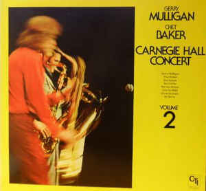 GERRY MULLIGAN - Gerry Mulligan / Chet Baker : Carnegie Hall Concert - Volume 2 cover 