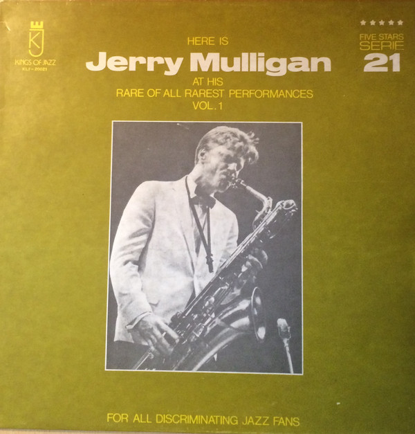 GERRY MULLIGAN - Here Is Jerry Mulligan At His Rare Of All Rarest Performances Vol. 1 (aka New-York December 1960) cover 