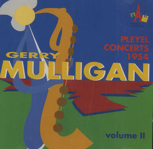 GERRY MULLIGAN - Pleyel Concerts 1954 Volume II (aka Pleyel Concert Vol. 2) cover 