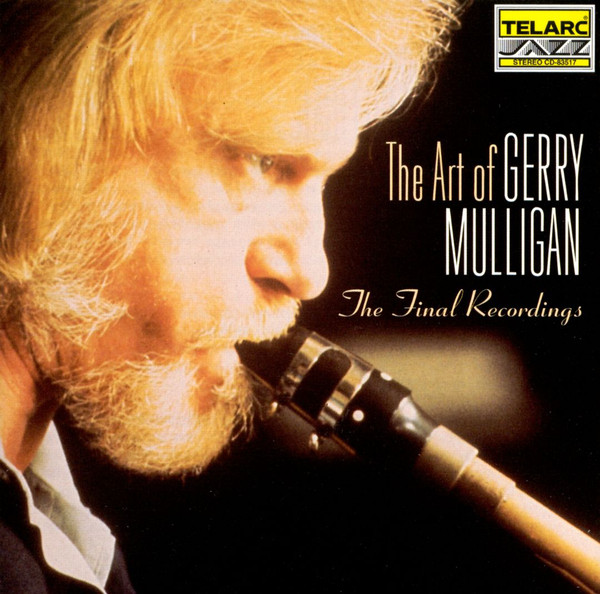 GERRY MULLIGAN - The Art of Gerry Mulligan : The Final Recordings cover 