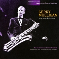 GERRY MULLIGAN - Western Reunion  - Live At Concertgebouw (aka Live In Europe 1956) cover 