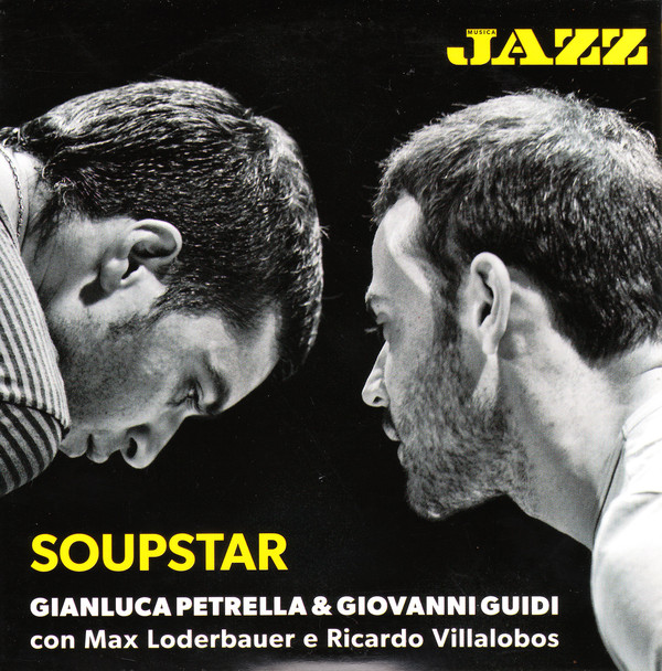 GIANLUCA PETRELLA - Gianluca Petrella & Giovanni Guidi : Soupstar cover 