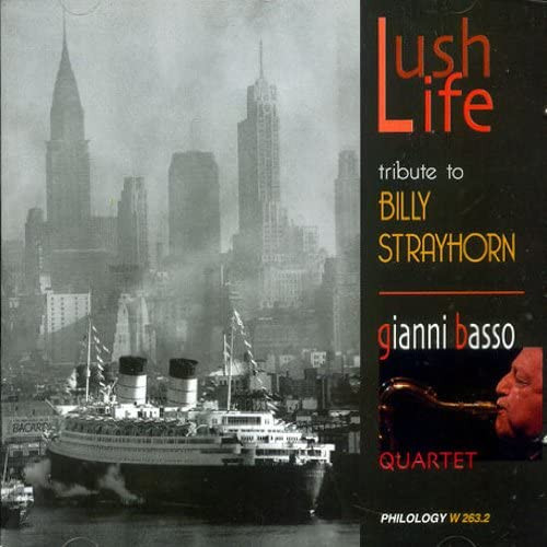 GIANNI BASSO - Gianni Basso Quartet : Lush Life Tribute To Billy Strayhorn cover 