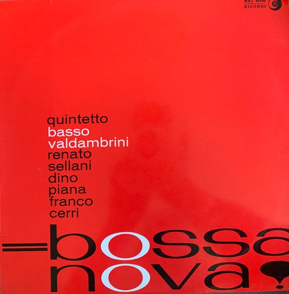 GIANNI BASSO - Quintetto Basso-Valdambrini Con Renato Sellani Con La Partecipazione Di Dino Piana E Franco Cerri : Bossa Nova! cover 