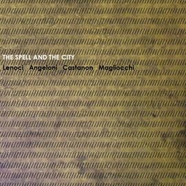 GIANNI LENOCI - Lenoci , Angeloni, Castañon , Magliocchi : The Spell And The City cover 