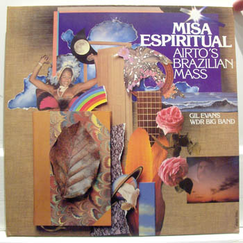 GIL EVANS - MISA ESPIRITUAL Airto's Brazilian Mass cover 