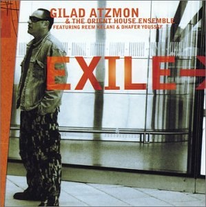GILAD ATZMON - Gilad Atzmon & The Orient House Ensemble ‎: Exile cover 