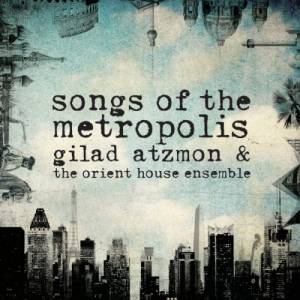 GILAD ATZMON - Songs of the Metropolis cover 