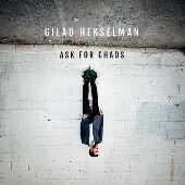 GILAD HEKSELMAN - Ask For Chaos cover 