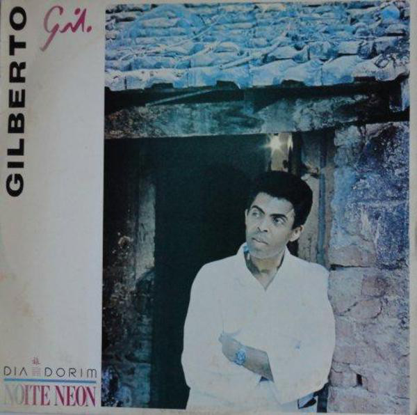 GILBERTO GIL - Dia Dorim Noite Neon cover 