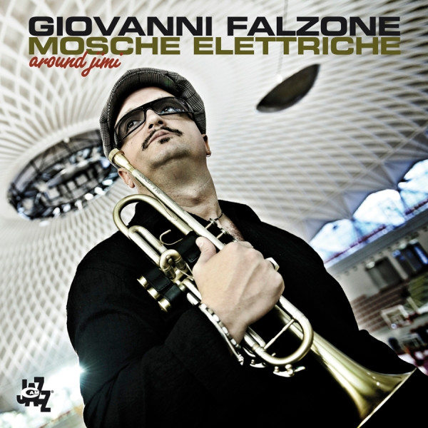 GIOVANNI FALZONE - Giovanni Falzone Mosche Elettriche : Around Jimi cover 
