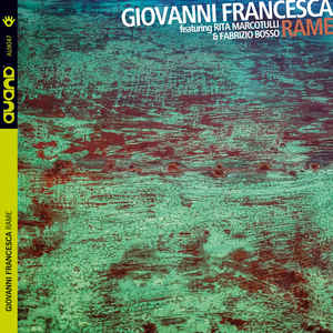 GIOVANNI FRANCESCA - Giovanni Francesca Featuring, Rita Marcotulli, Fabrizio Bosso ‎: Rame cover 
