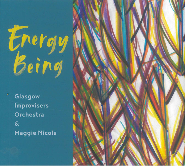 GLASGOW IMPROVISERS ORCHESTRA - Glasgow Improvisers Orchestra & Maggie Nicols : Energy Being cover 