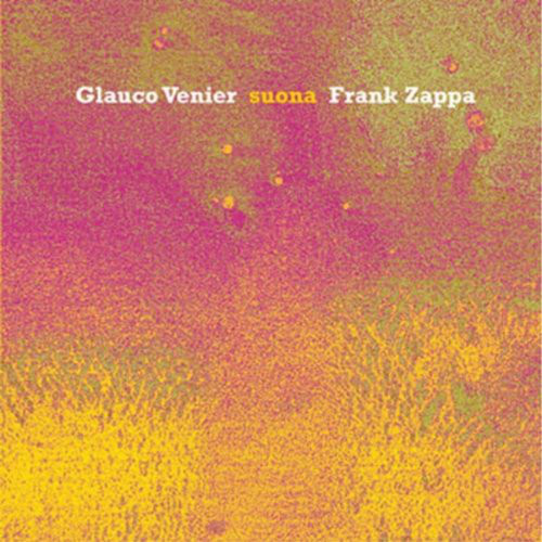GLAUCO VENIER - Glauco Venier Suona Frank Zappa cover 