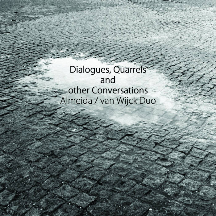 GONÇALO ALMEIDA - Almeida/ van Wijck Duo : Dialogues​,​Quarrels and other Conversations cover 