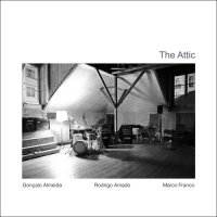 GONÇALO ALMEIDA - Goncalo Almeida / Rodrigo Amado / Marco Franco : The Attic cover 