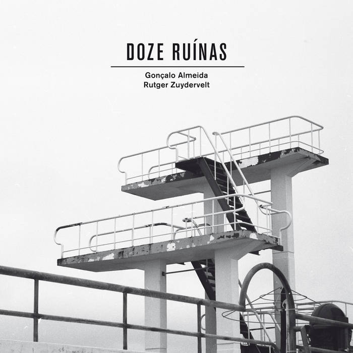 GONÇALO ALMEIDA - Gonçalo Almeida / Rutger Zuydervelt : Doze Ruínas cover 