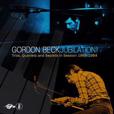 GORDON BECK - Jubilation! Trios, Quartets And Septets In Session 1964-1984 cover 