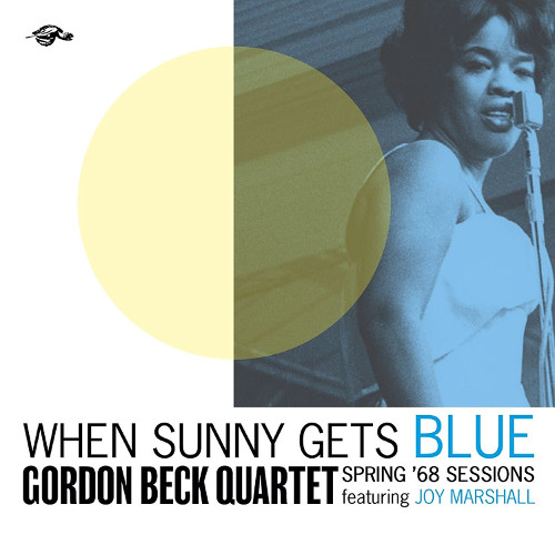 GORDON BECK - When Sunny Gets Blue : Spring '68 Sessions cover 