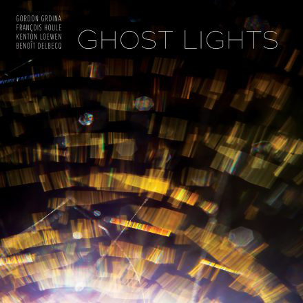 GORDON GRDINA - Gordon Grdina · François Houle · Kenton Loewen · Benoît Delbecq ‎: Ghost Lights cover 