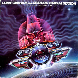GRAHAM CENTRAL STATION - My Radio Sure Sounds Good To Me cover 