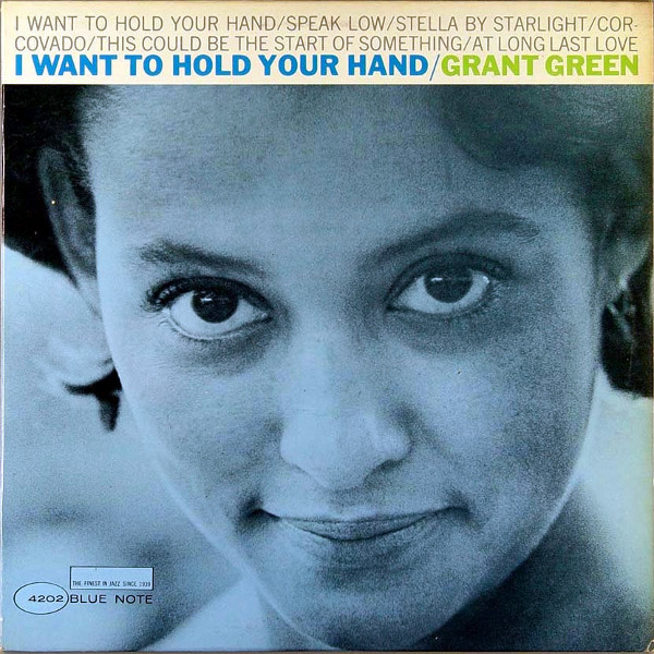 GRANT GREEN - I Want to Hold Your Hand cover 