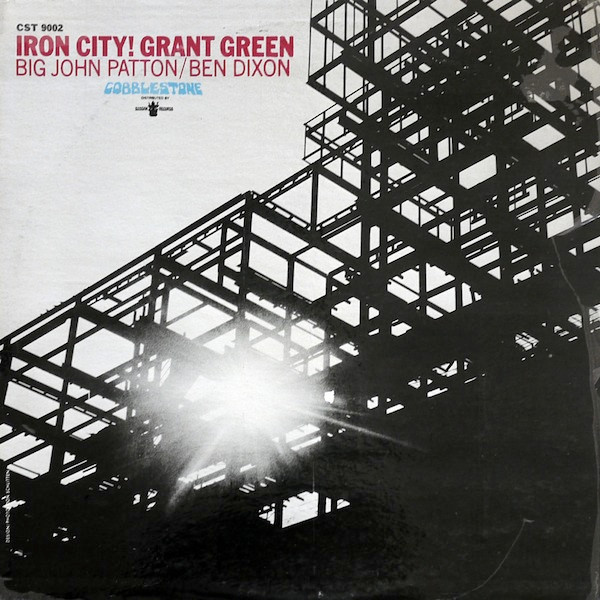 GRANT GREEN - Iron City! cover 